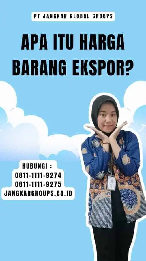 Apa Itu Harga Barang Ekspor