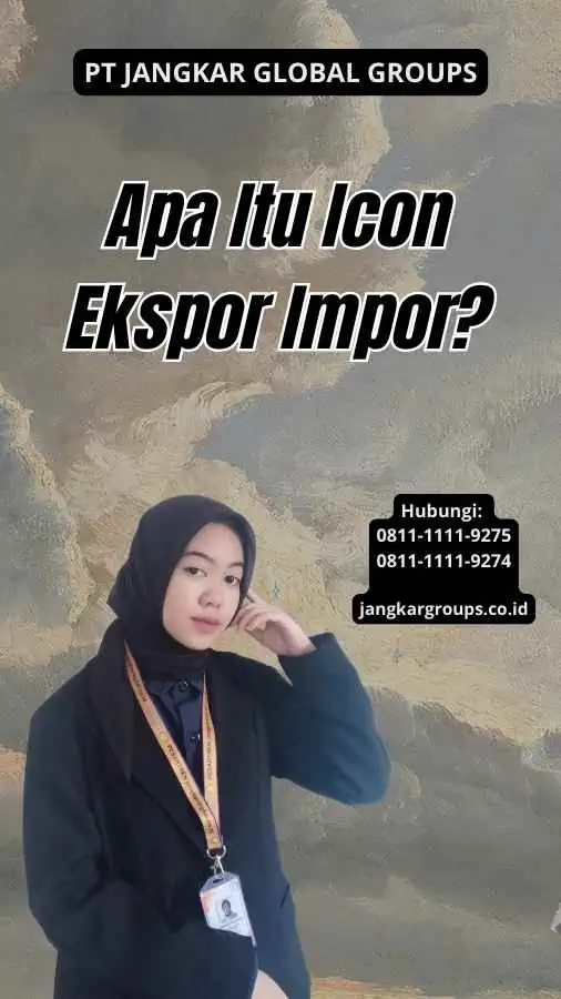 Apa Itu Icon Ekspor Impor?