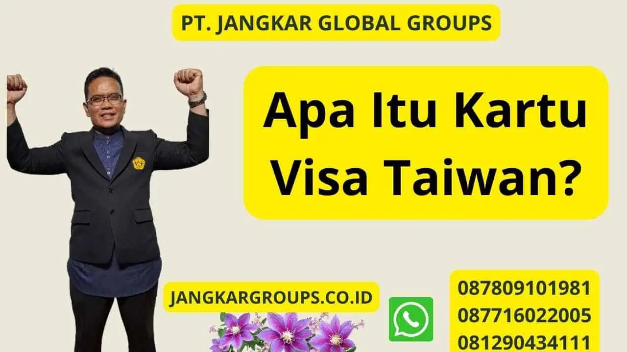 Apa Itu Kartu Visa Taiwan?