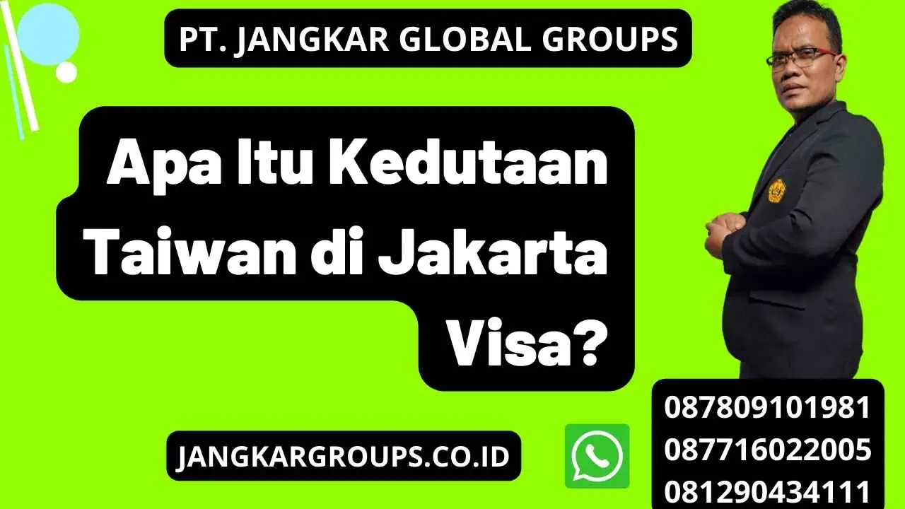 Apa Itu Kedutaan Taiwan di Jakarta Visa?