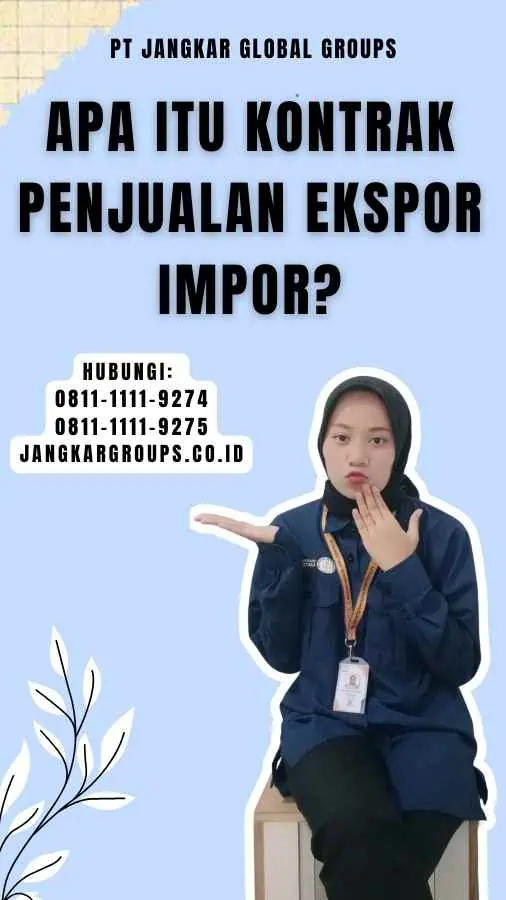 Apa Itu Kontrak Penjualan Ekspor Impor