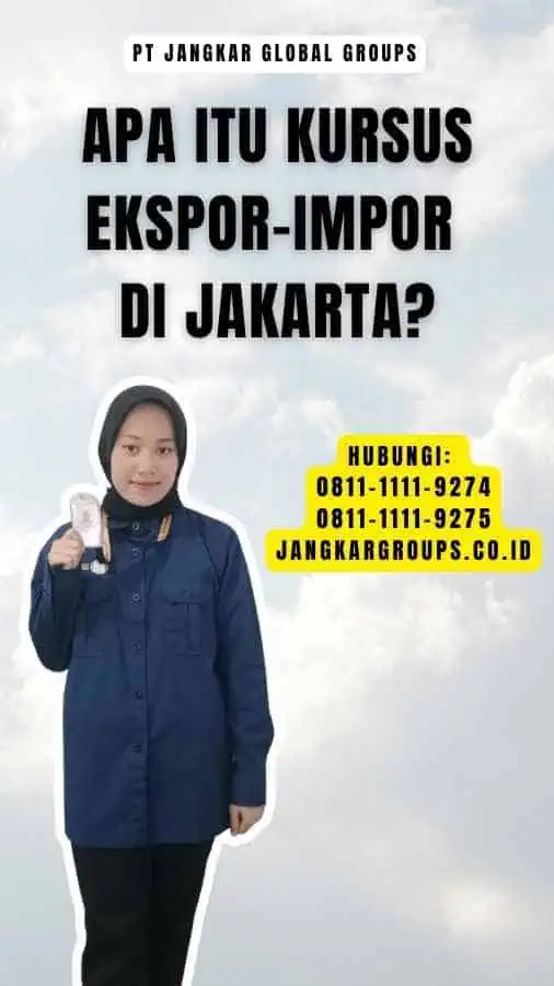 Apa Itu Kursus Ekspor-Impor di Jakarta