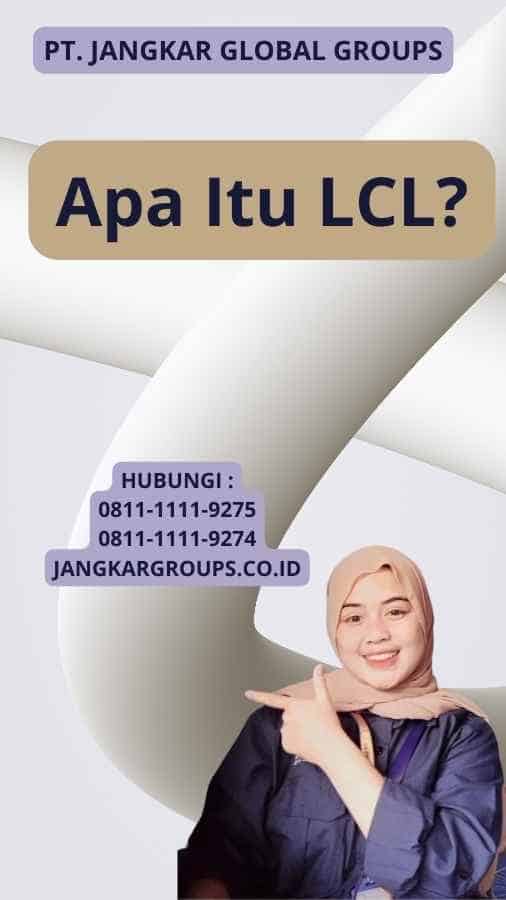 Apa Itu LCL?