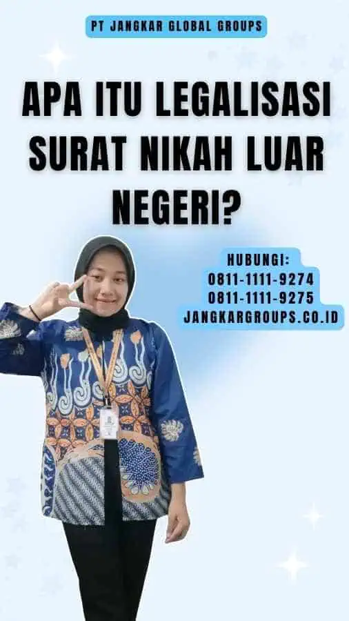 Apa Itu Legalisasi Surat Nikah Luar Negeri