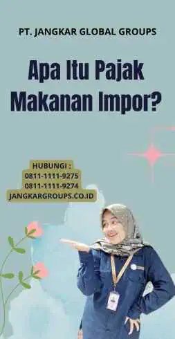 Apa Itu Pajak Makanan Impor?