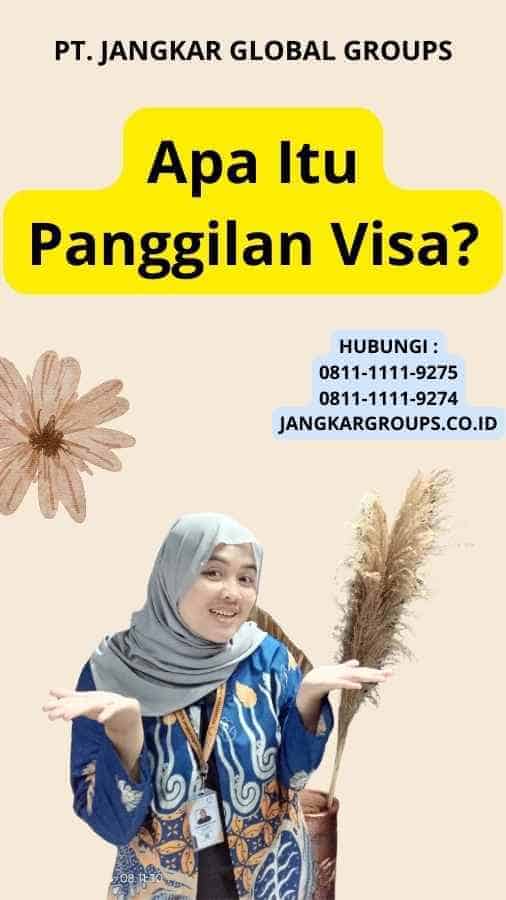 Apa Itu Panggilan Visa?