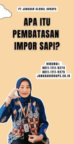 Apa Itu Pembatasan Impor Sapi