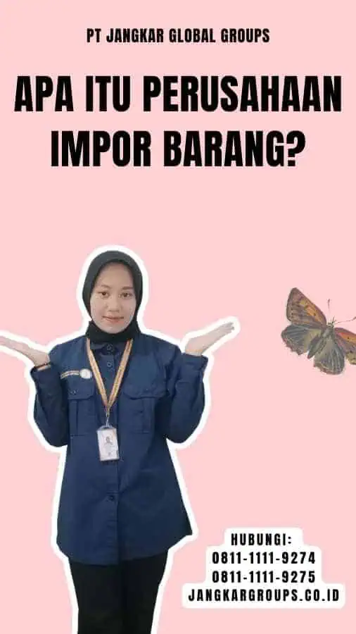 Apa Itu Perusahaan Impor Barang