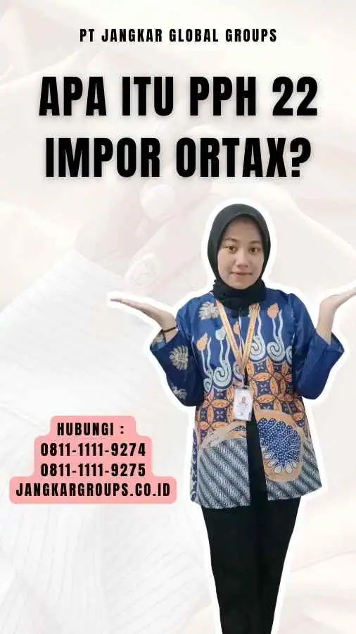 Apa Itu Pph 22 Impor Ortax