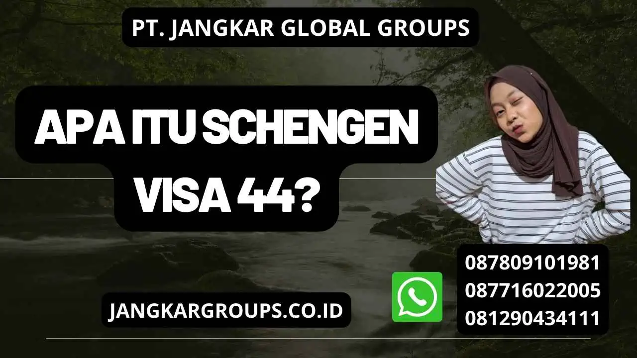 Apa Itu Schengen Visa 44?