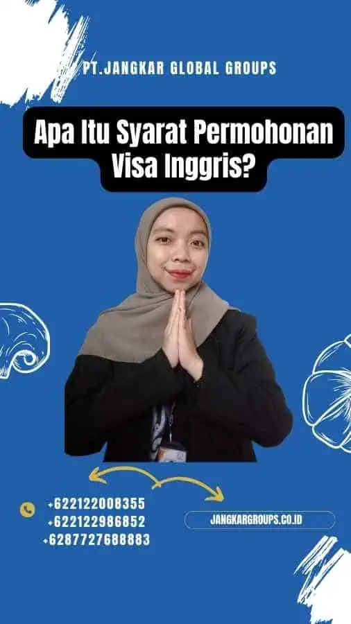 Apa Itu Syarat Permohonan Visa Inggris