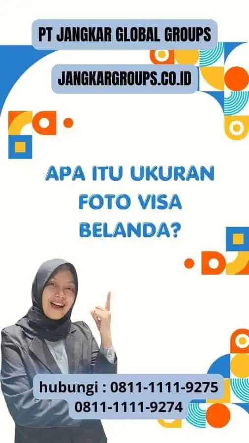 Apa Itu Ukuran Foto Visa Belanda?