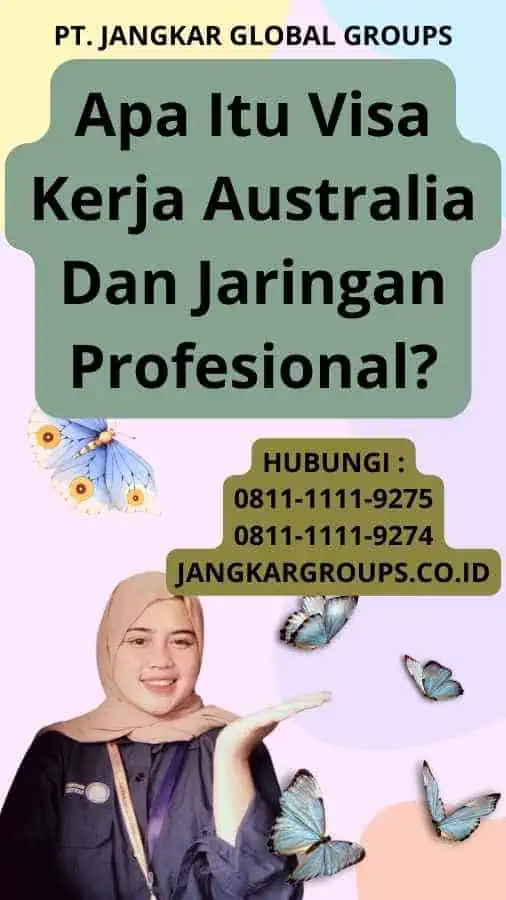 Apa Itu Visa Kerja Australia Dan Jaringan Profesional?