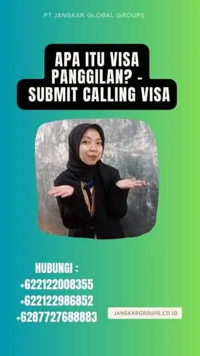 Apa Itu Visa Panggilan - Submit Calling Visa