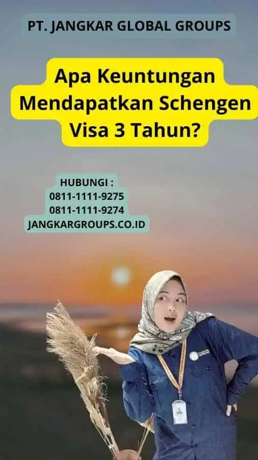 Apa Keuntungan Mendapatkan Schengen Visa 3 Tahun?