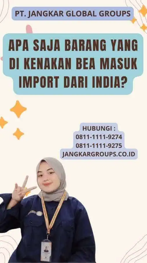 Apa Saja Barang yang Di kenakan Bea Masuk Import Dari India?