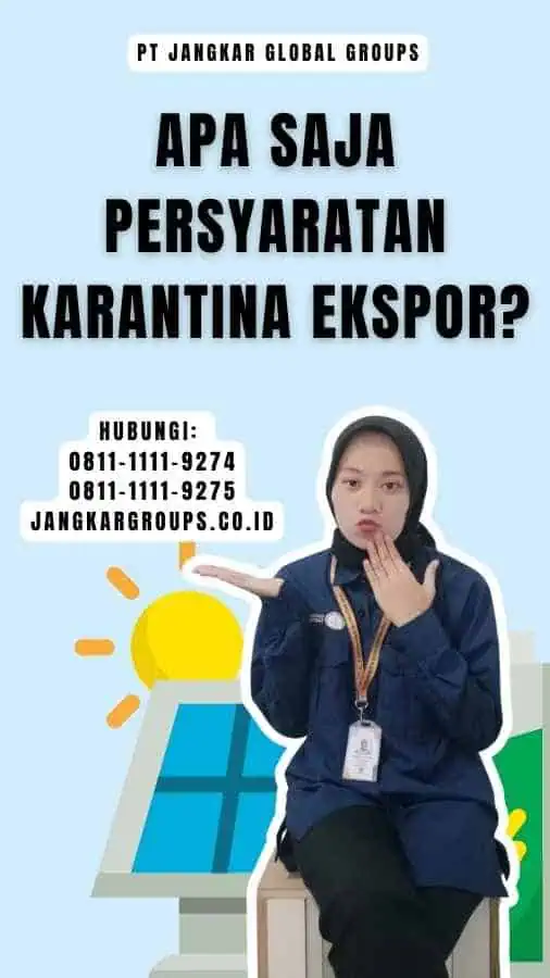 Apa Saja Persyaratan Karantina Ekspor