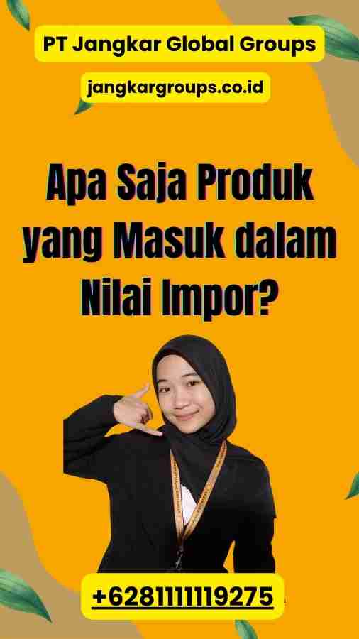 Apa Saja Produk yang Masuk dalam Nilai Impor