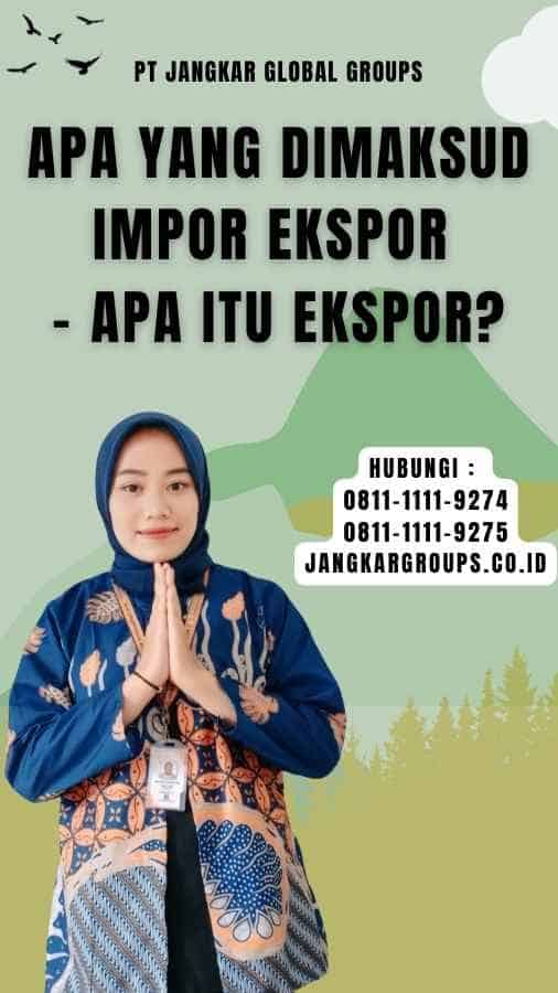 Apa Yang Dimaksud Impor Ekspor - Apa itu Ekspor