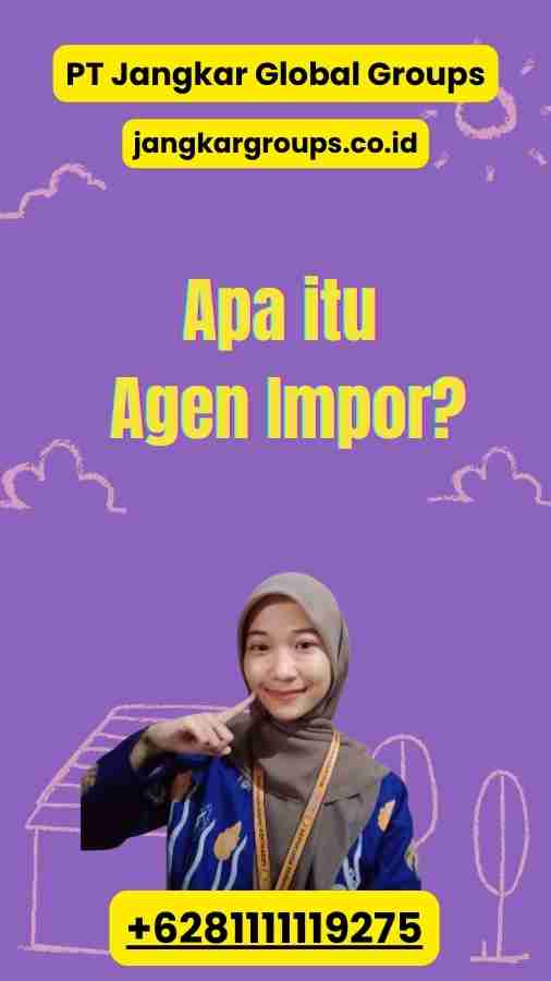 Apa itu Agen Impor