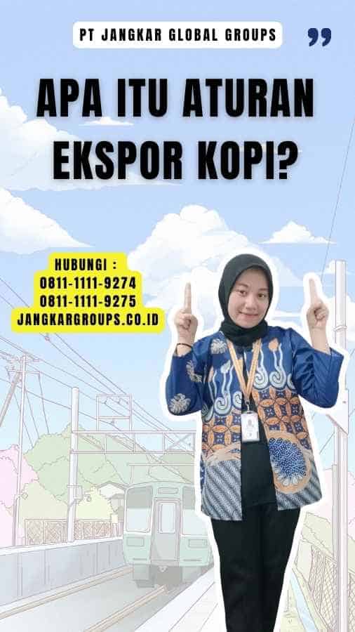 Apa itu Aturan Ekspor Kopi