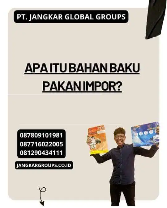 Apa itu Bahan Baku Pakan Impor?