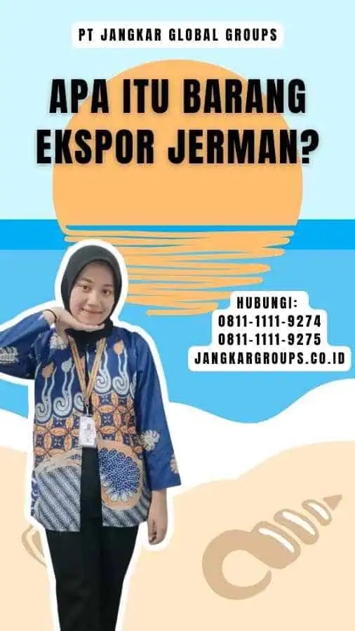 Apa itu Barang Ekspor Jerman