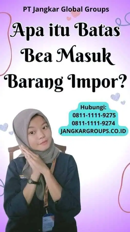 Apa itu Batas Bea Masuk Barang Impor