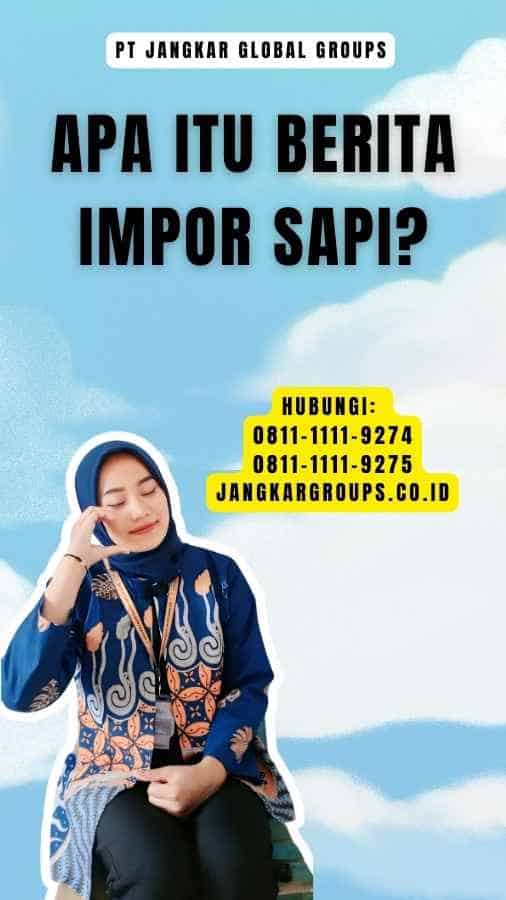 Apa itu Berita Impor Sapi