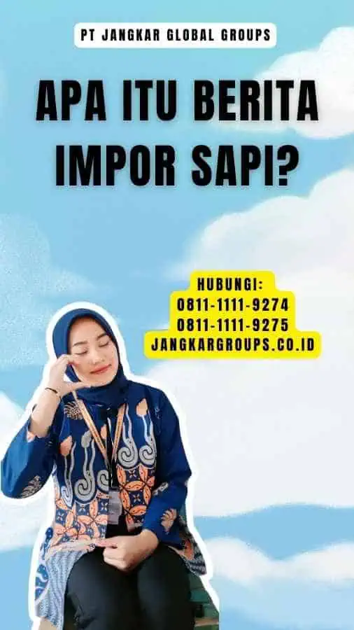 Apa itu Berita Impor Sapi