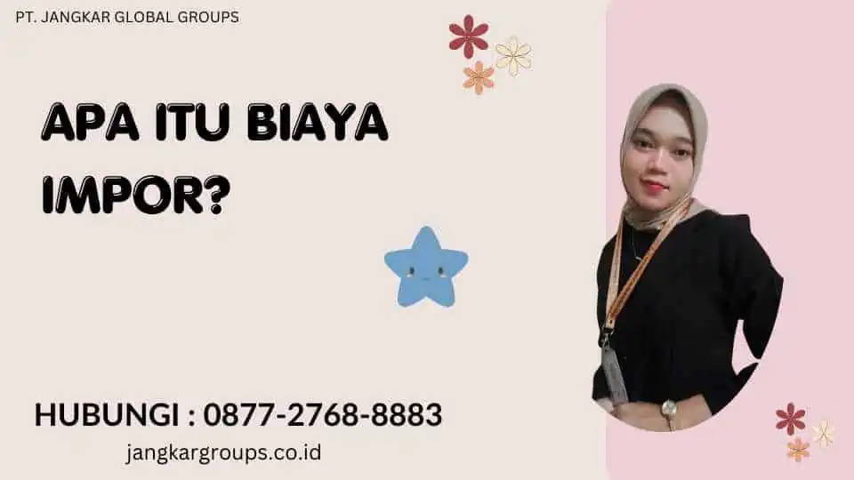 Apa itu Biaya Impor