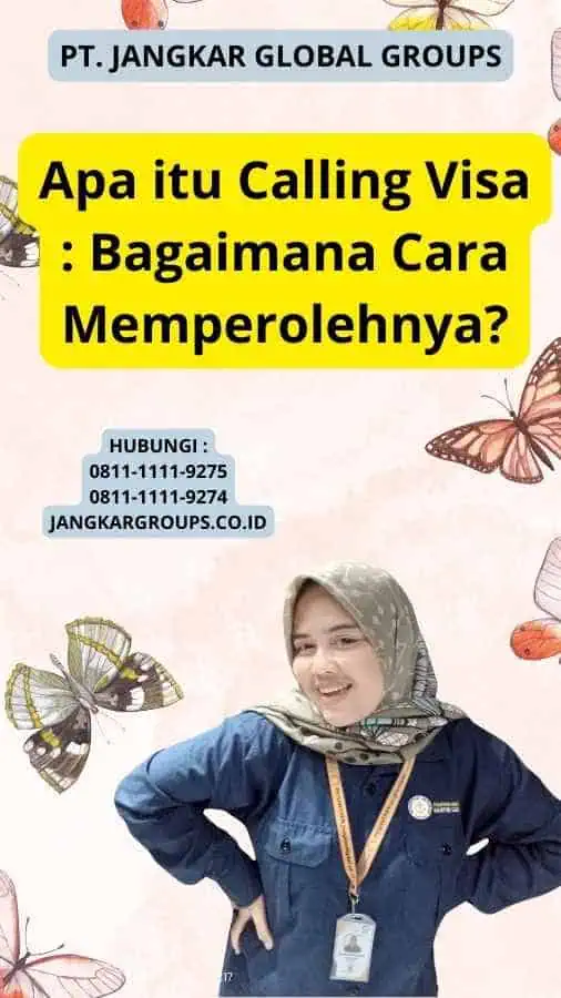 Apa itu Calling Visa : Bagaimana Cara Memperolehnya?