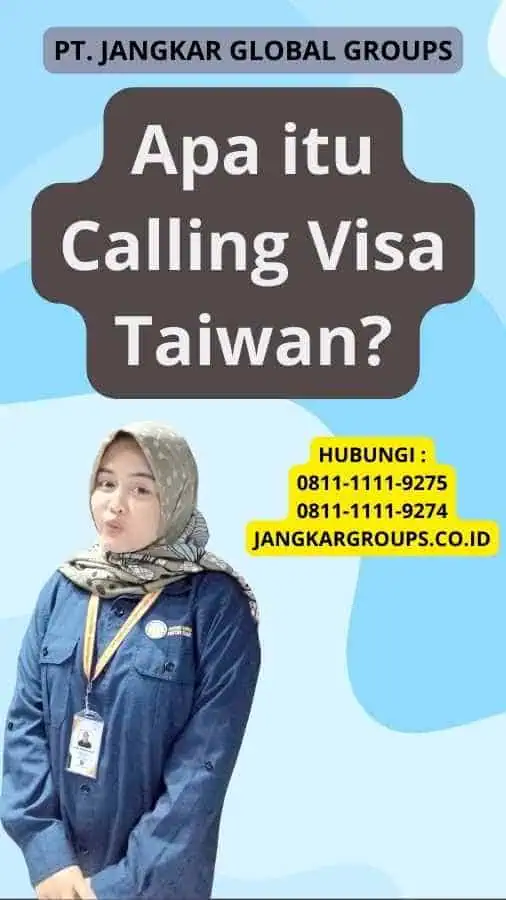 Apa itu Calling Visa Taiwan?