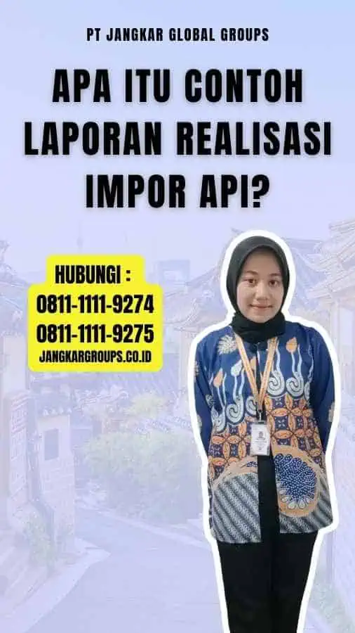 Apa itu Contoh Laporan Realisasi Impor Api