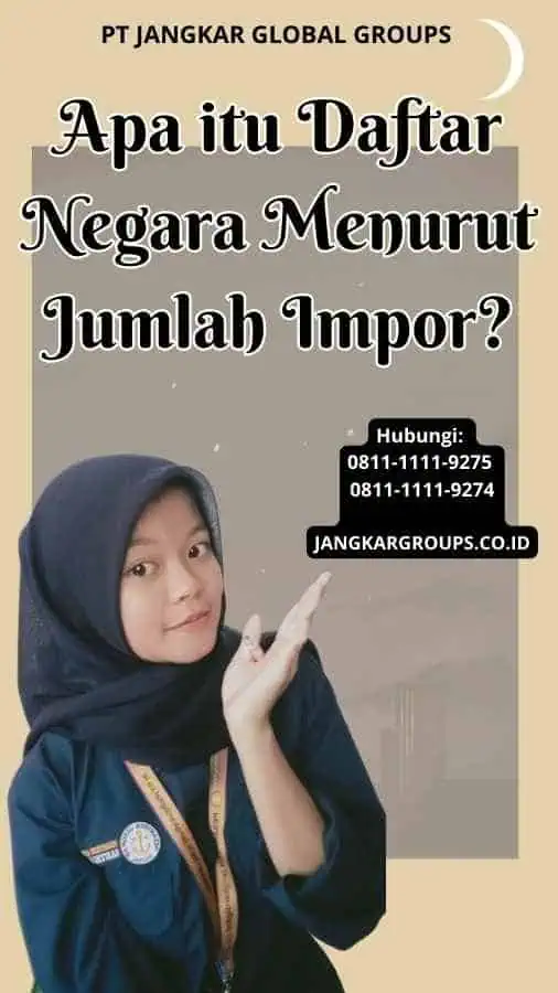 Apa itu Daftar Negara Menurut Jumlah Impor