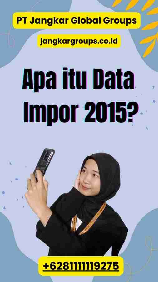 Apa itu Data Impor 2015