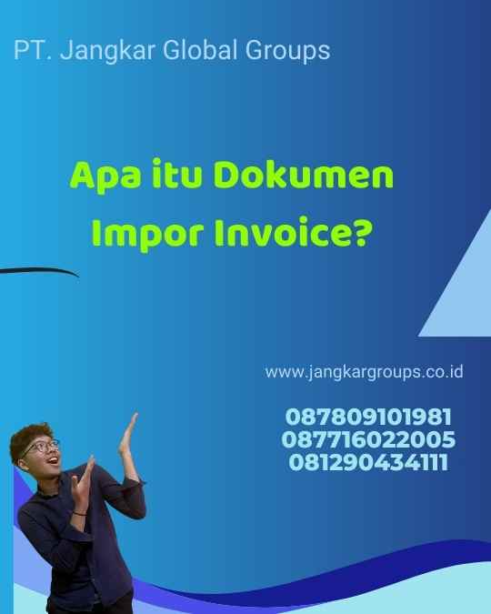 Apa itu Dokumen Impor Invoice?