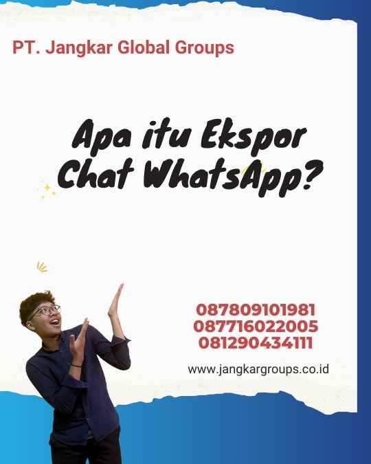 Apa itu Ekspor Chat WhatsApp?