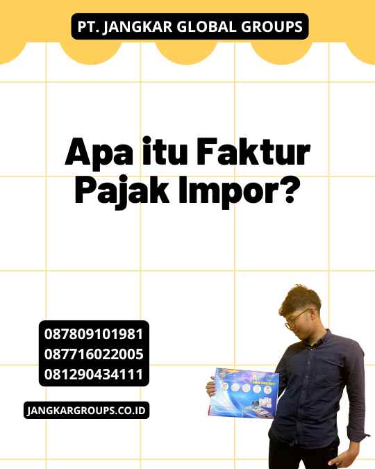 Apa itu Faktur Pajak Impor?