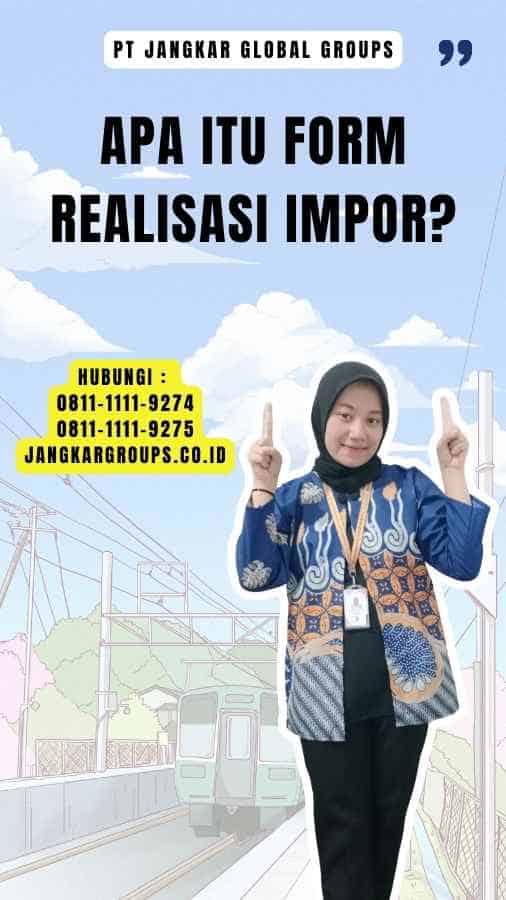 Apa itu Form Realisasi Impor