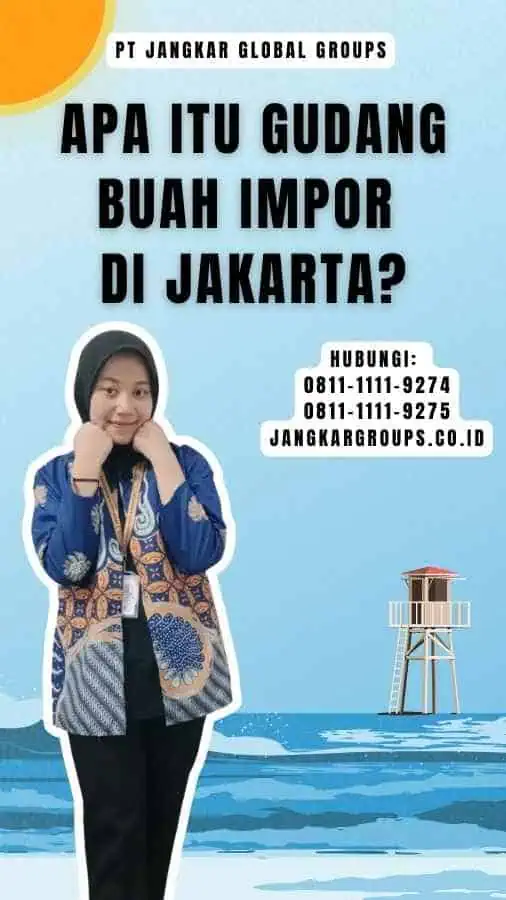 Apa itu Gudang Buah Impor Di Jakarta