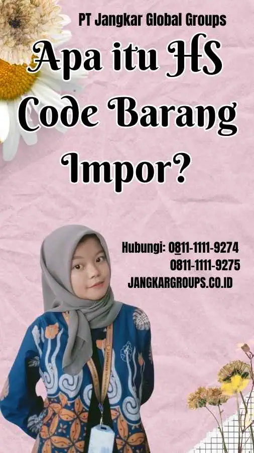 Apa itu HS Code Barang Impor