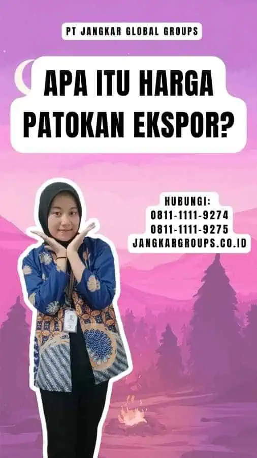 Apa itu Harga Patokan Ekspor