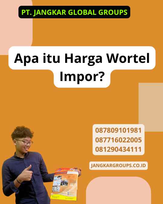 Apa itu Harga Wortel Impor?