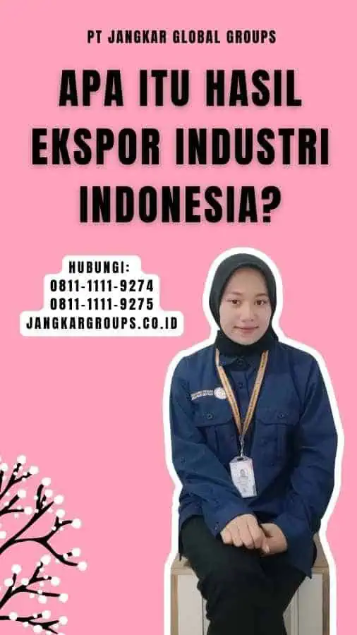 Apa itu Hasil Ekspor Industri Indonesia