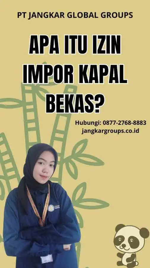 Apa itu Izin Impor Kapal Bekas?