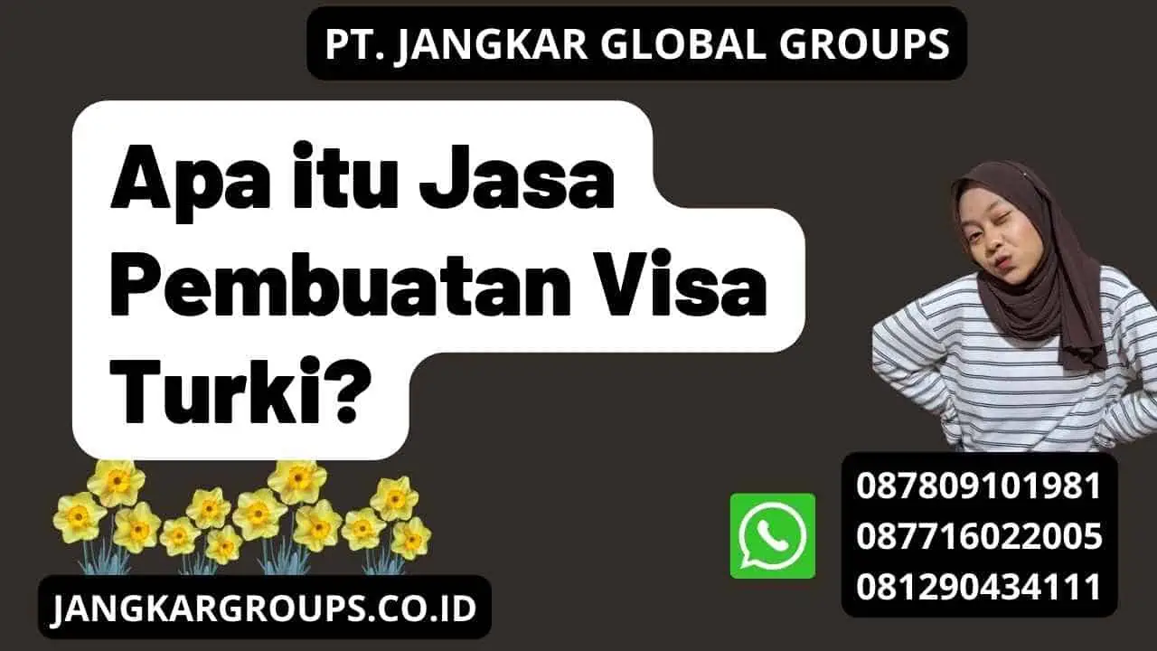 Apa itu Jasa Pembuatan Visa Turki?