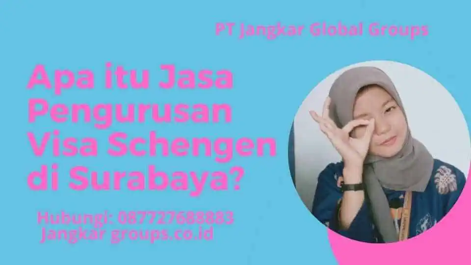 Apa itu Jasa Pengurusan Visa Schengen di Surabaya