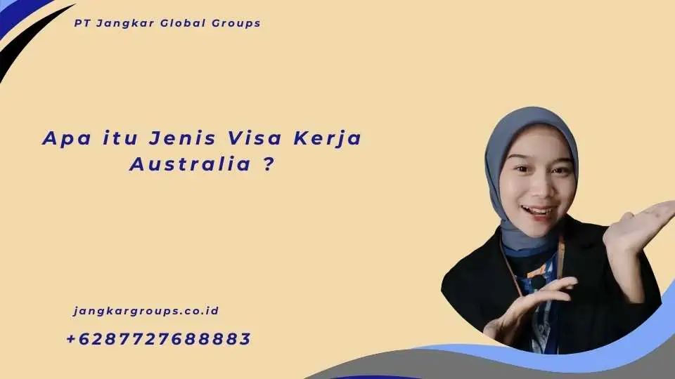 Apa itu Jenis Visa Kerja Australia ?