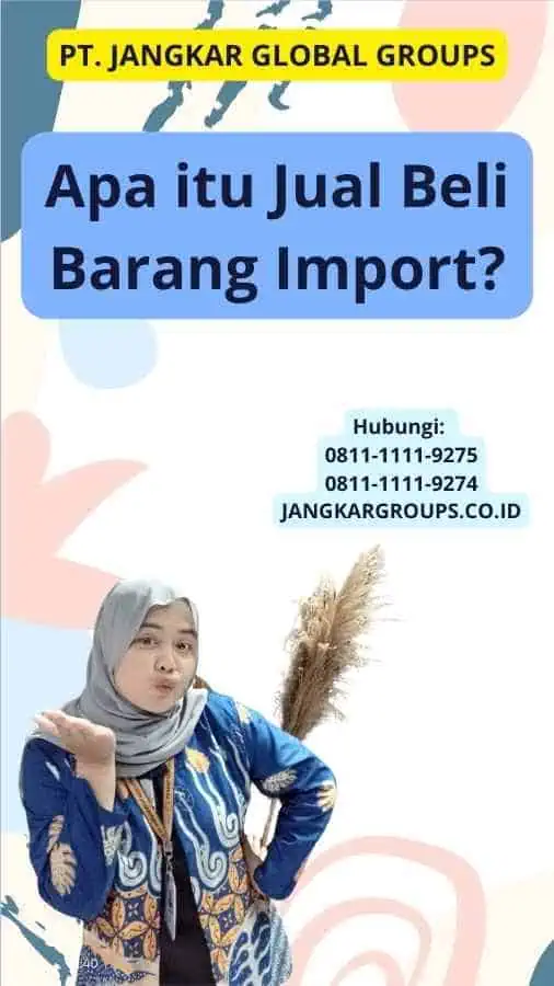 Apa itu Jual Beli Barang Import?